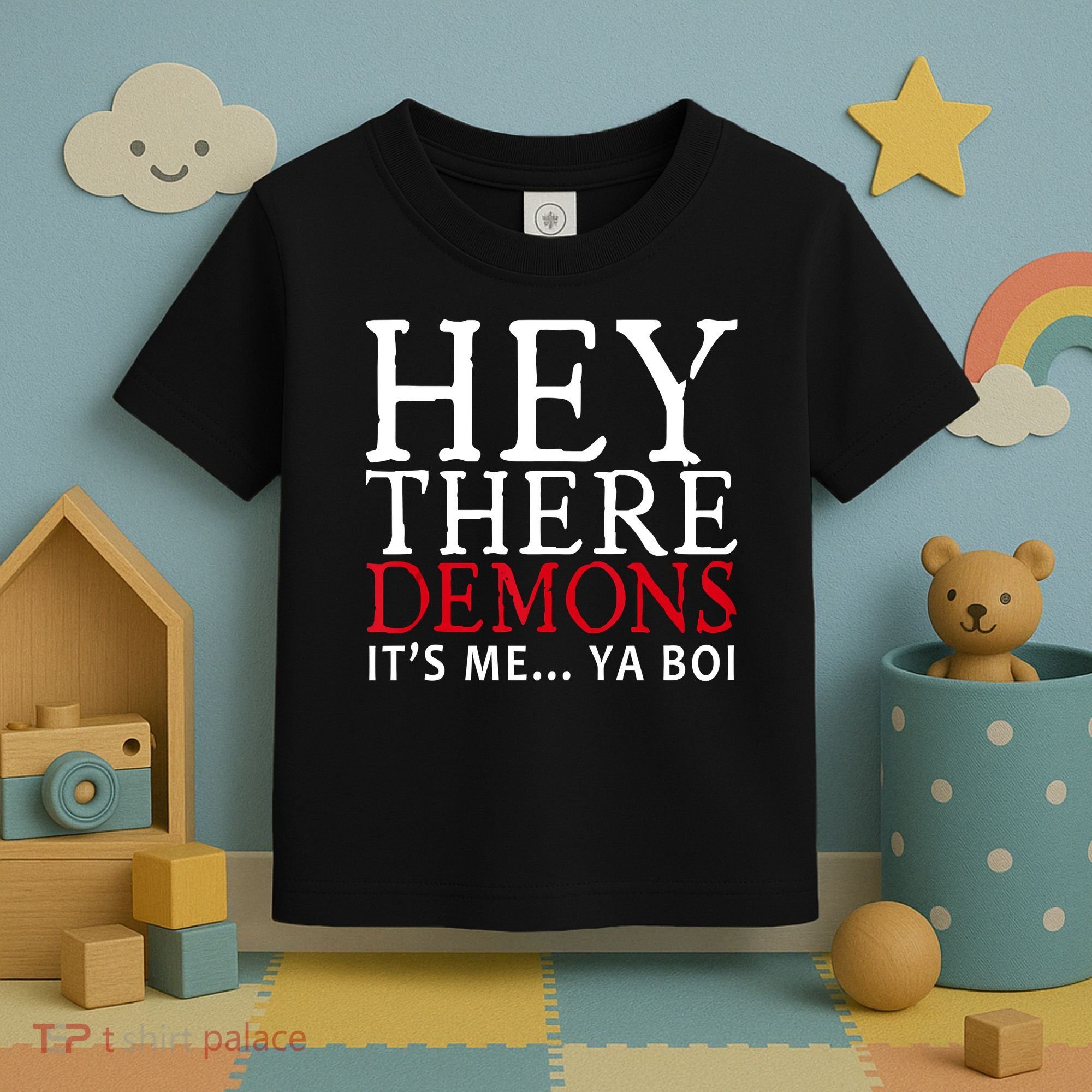Hey There Demons It's Me Ya Boy Funny Toddler T-Shirt