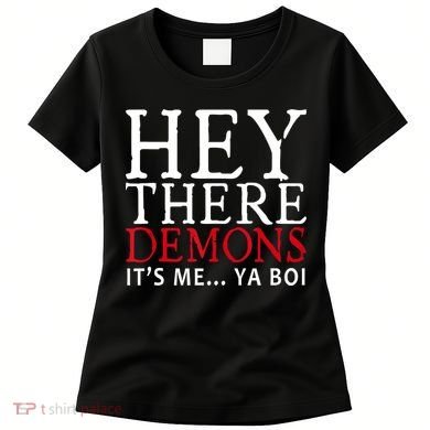 Hey There Demons It's Me Ya Boy Funny Women's T-Shirt