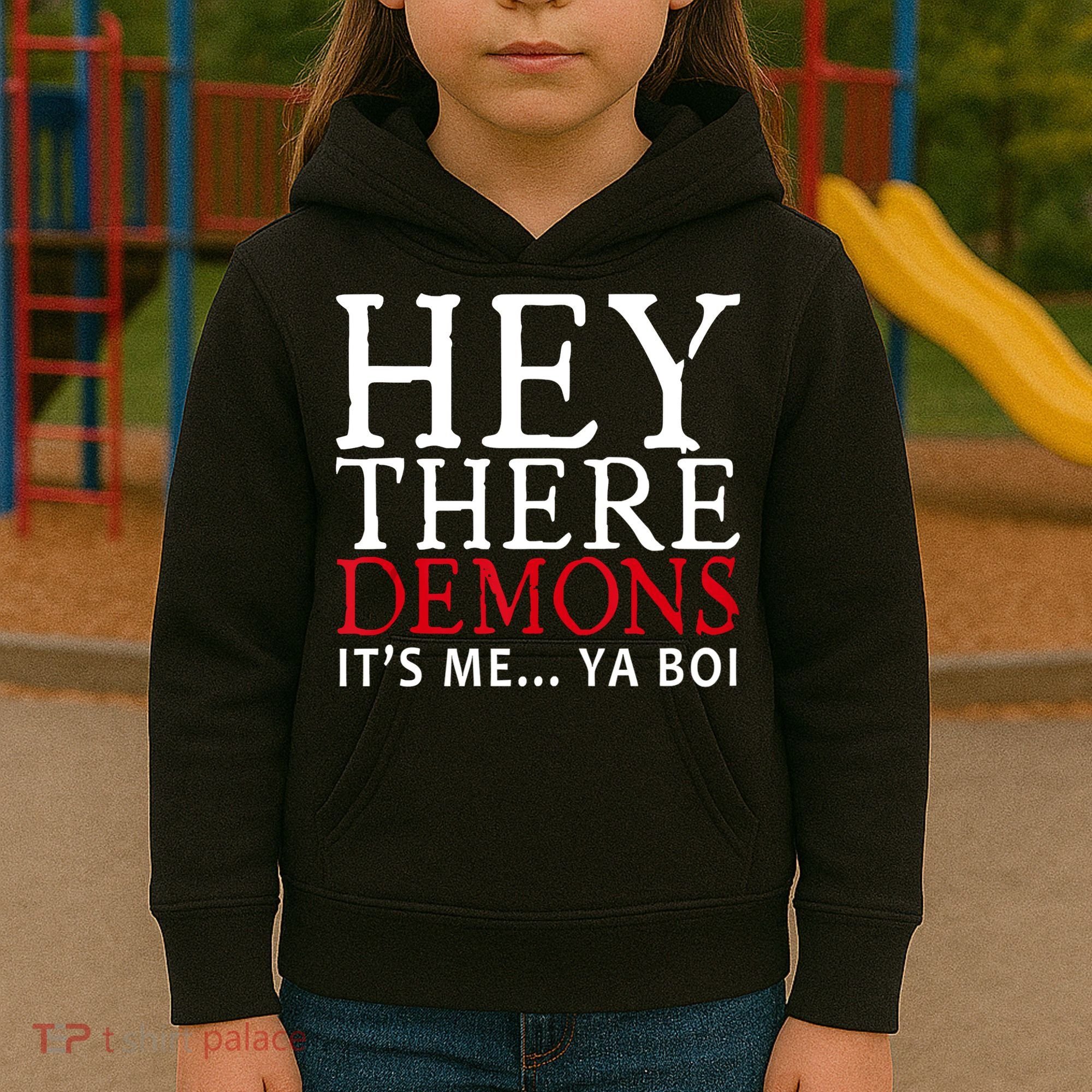 Hey There Demons It's Me Ya Boy Funny Kids Hoodie