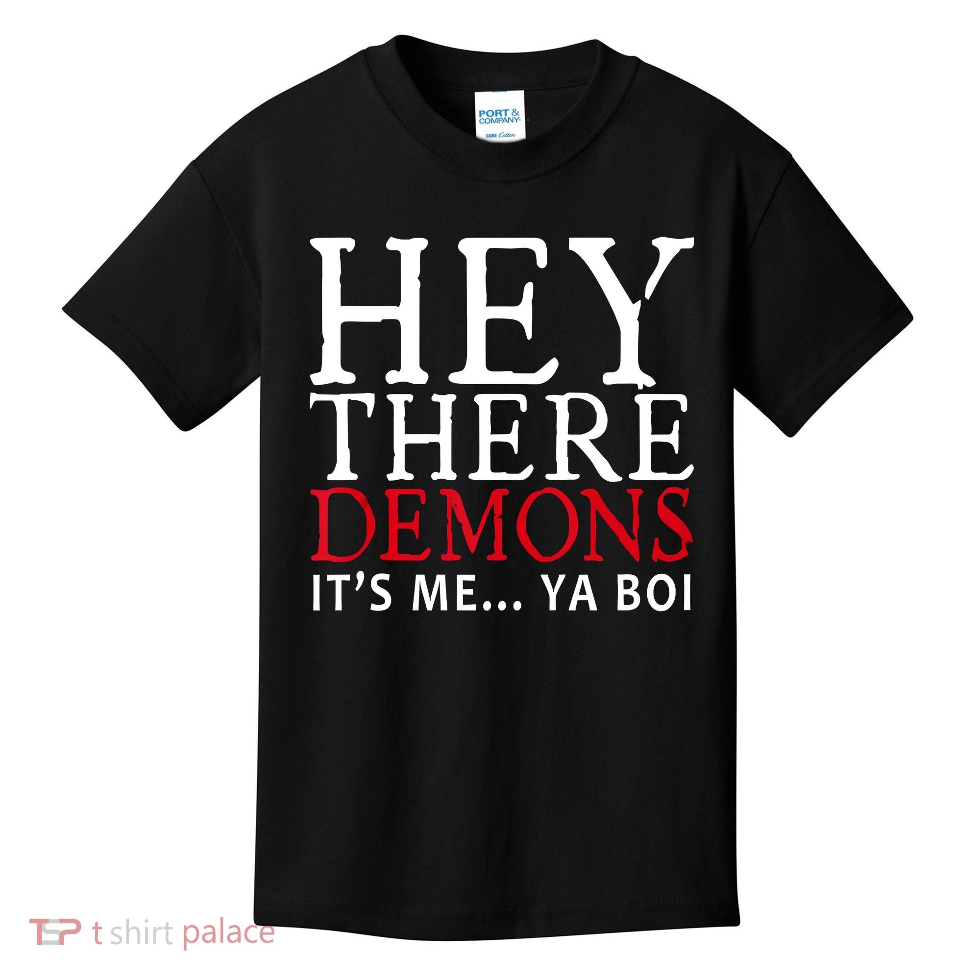 Hey There Demons It's Me Ya Boy Funny Kids T-Shirt