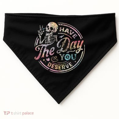 Have The Day You Deserve Retro Motivational Skeleton USA-Made Doggie Bandana