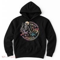 Have The Day You Deserve Retro Motivational Skeleton Hoodie thumb 0