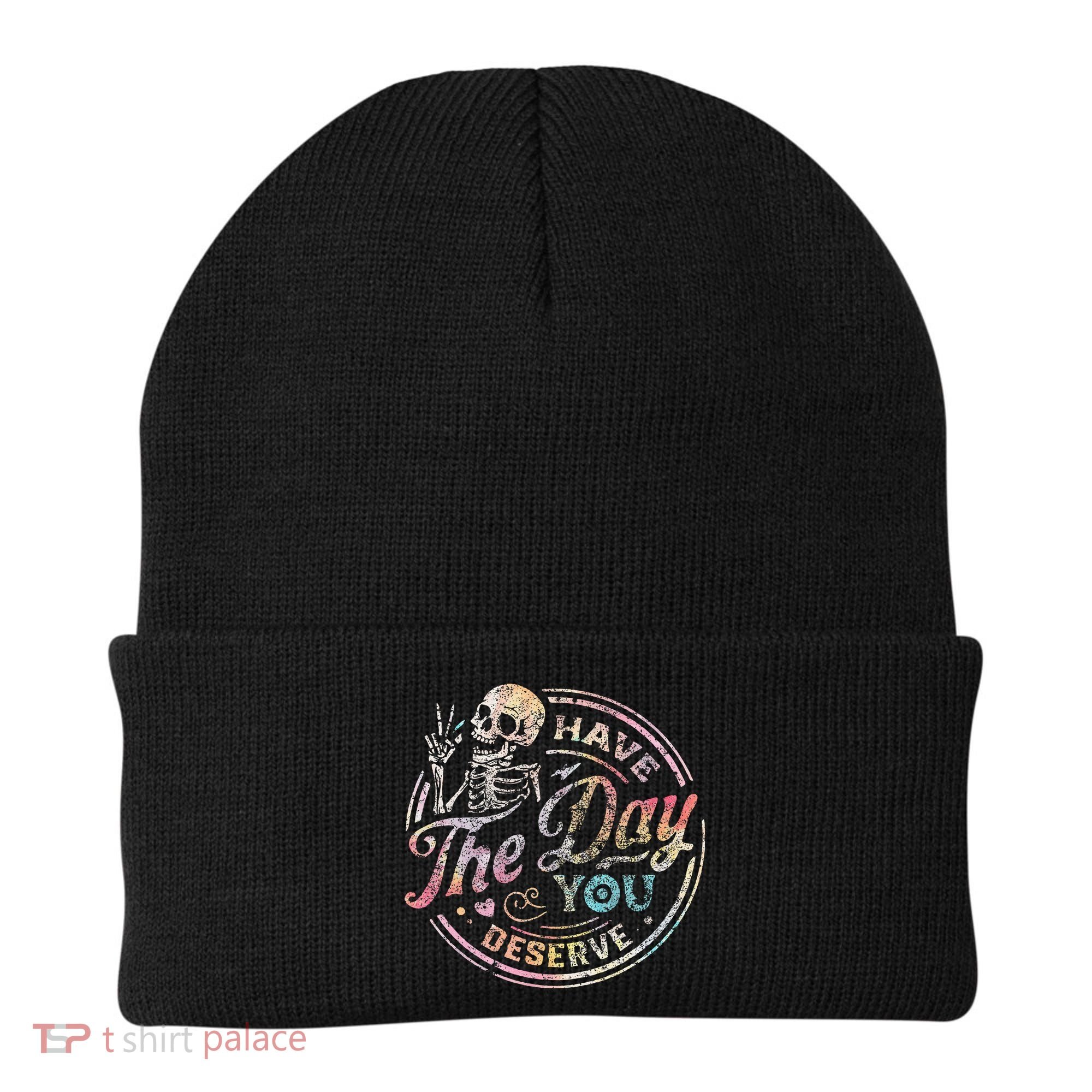 Have The Day You Deserve Retro Motivational Skeleton Beanie