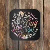 Have The Day You Deserve Retro Motivational Skeleton Coaster thumb 0