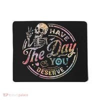 Have The Day You Deserve Retro Motivational Skeleton Mousepad thumb 0