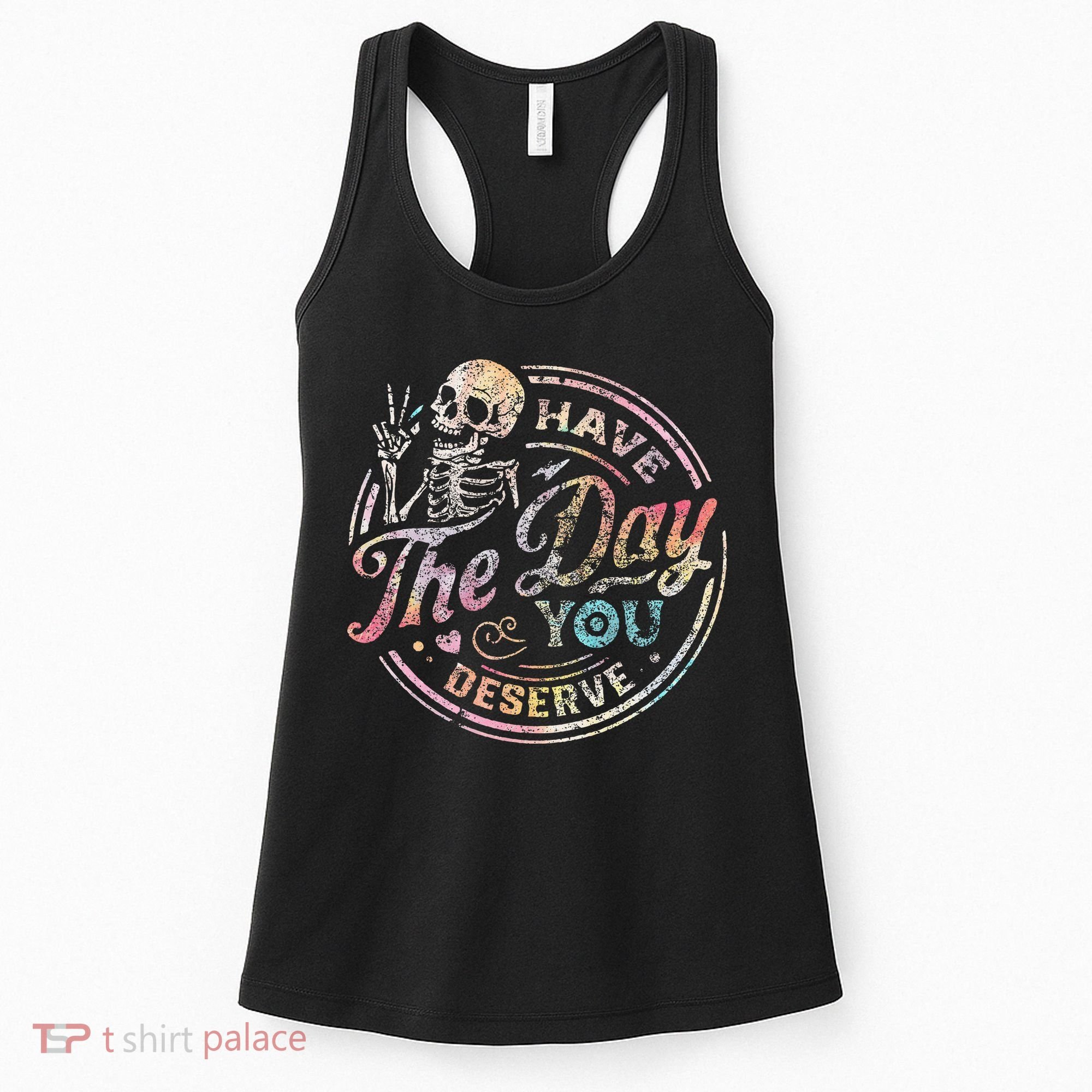Have The Day You Deserve Retro Motivational Skeleton Women's Tank Top