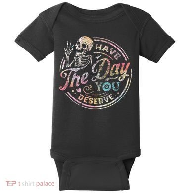 Have The Day You Deserve Retro Motivational Skeleton Baby Bodysuit