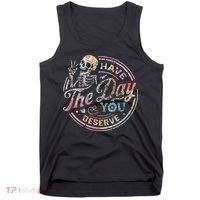 Have The Day You Deserve Retro Motivational Skeleton Tank Top thumb 0
