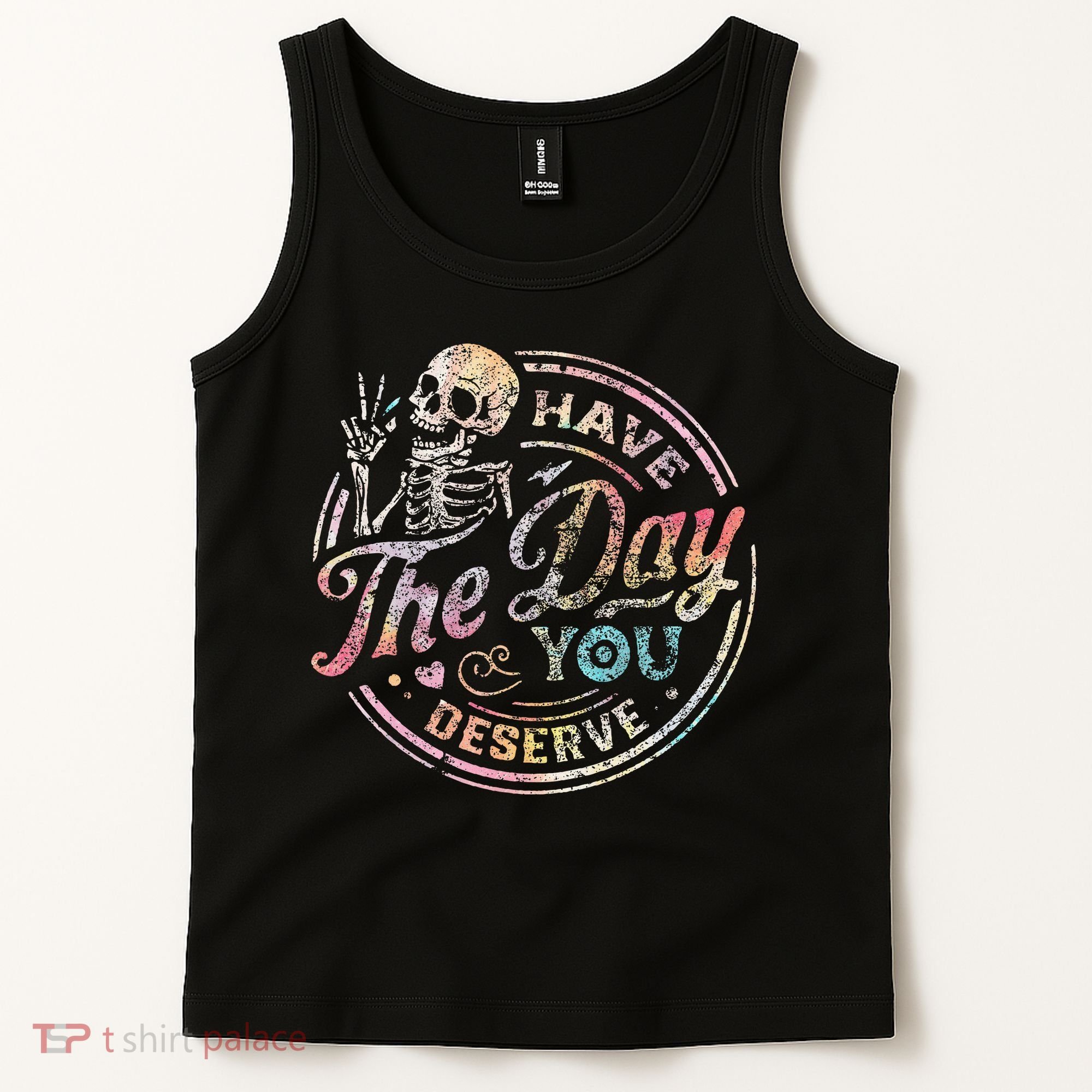 Have The Day You Deserve Retro Motivational Skeleton Tank Top