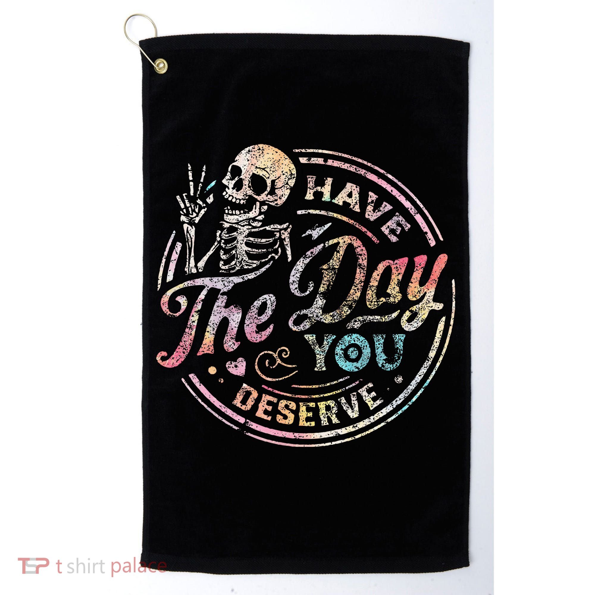 Have The Day You Deserve Retro Motivational Skeleton Golf Towel