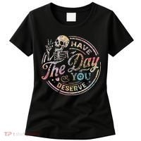 Have The Day You Deserve Retro Motivational Skeleton Women's T-Shirt thumb 0