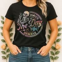 Have The Day You Deserve Retro Motivational Skeleton Women's T-Shirt thumb 2