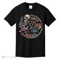 Have The Day You Deserve Retro Motivational Skeleton Kids T-Shirt thumb 0
