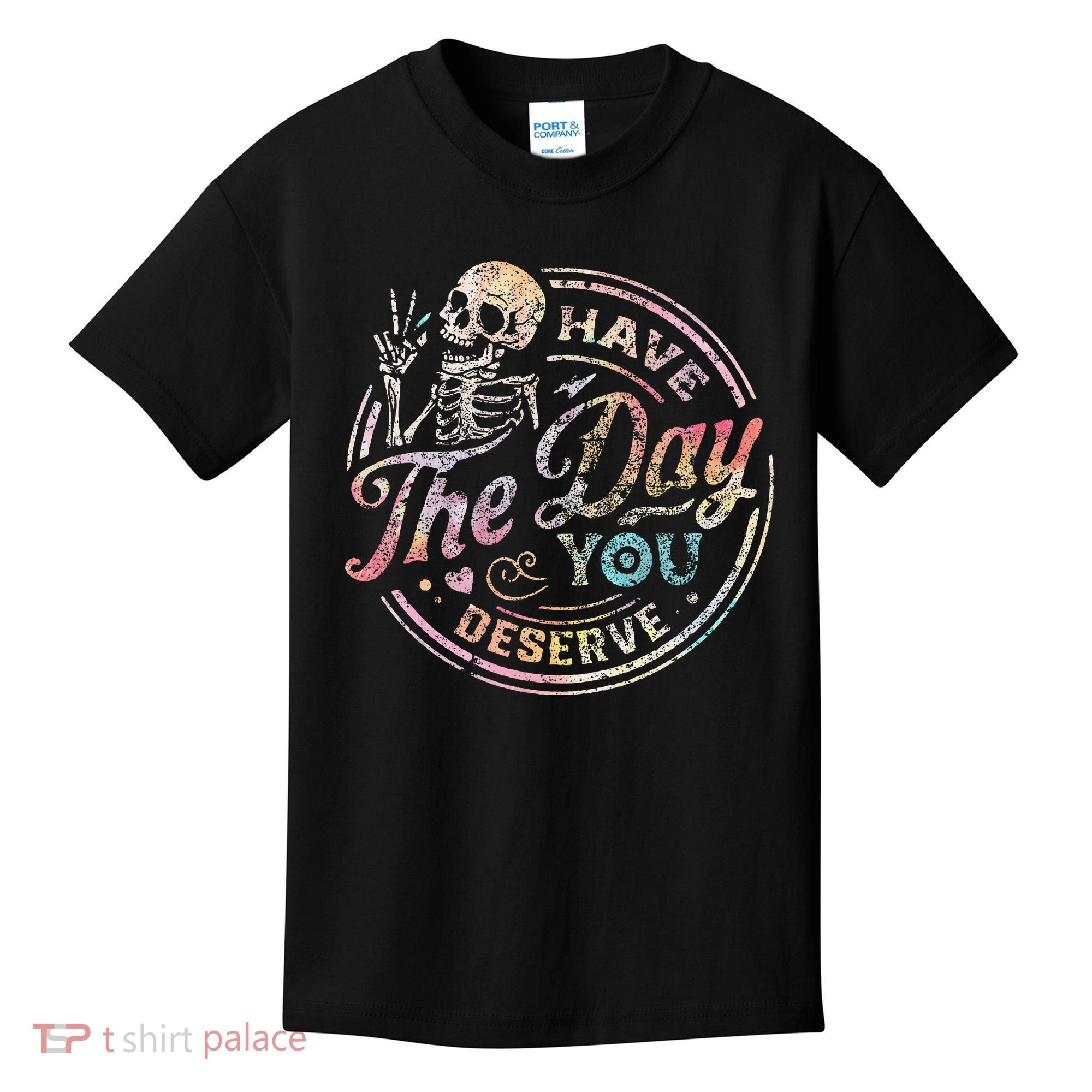 Have The Day You Deserve Retro Motivational Skeleton Kids T-Shirt