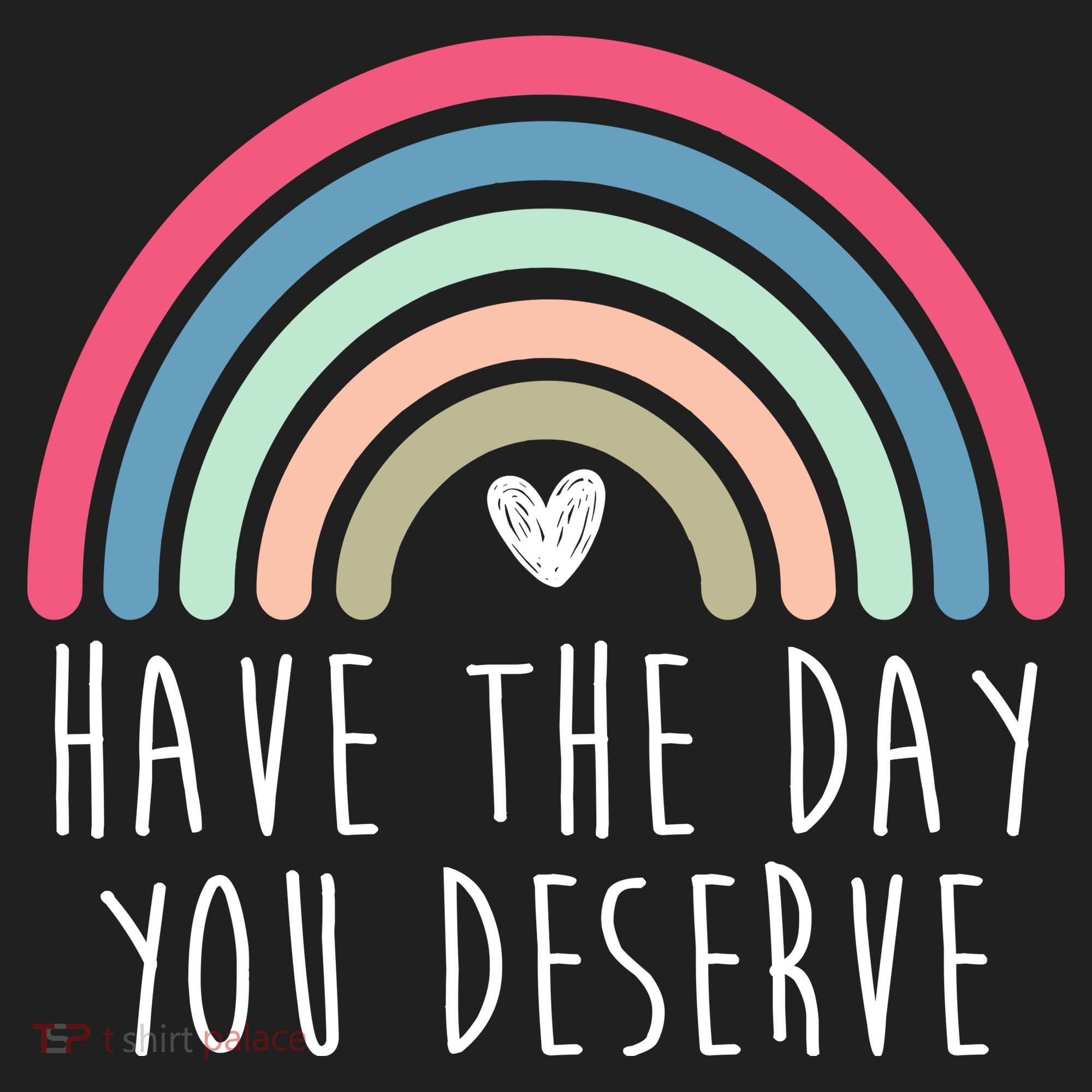 Have The Day You Deserve Women's Sweatshirt