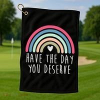 Have The Day You Deserve Golf Towel thumb 1