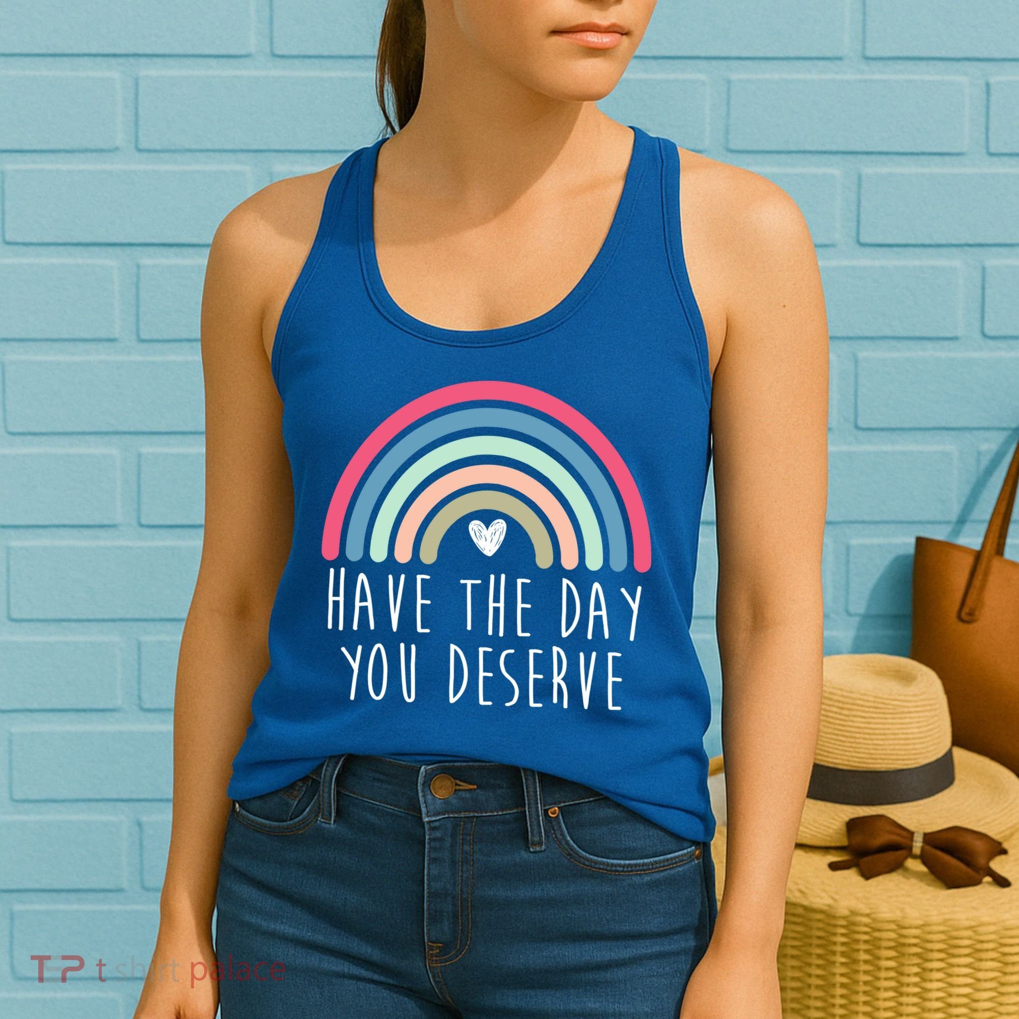 Have The Day You Deserve Women's Tank Top