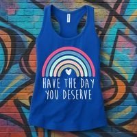 Have The Day You Deserve Women's Tank Top thumb 3