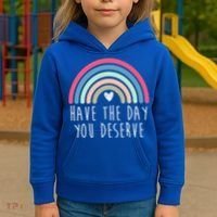 Have The Day You Deserve Kids Hoodie thumb 3