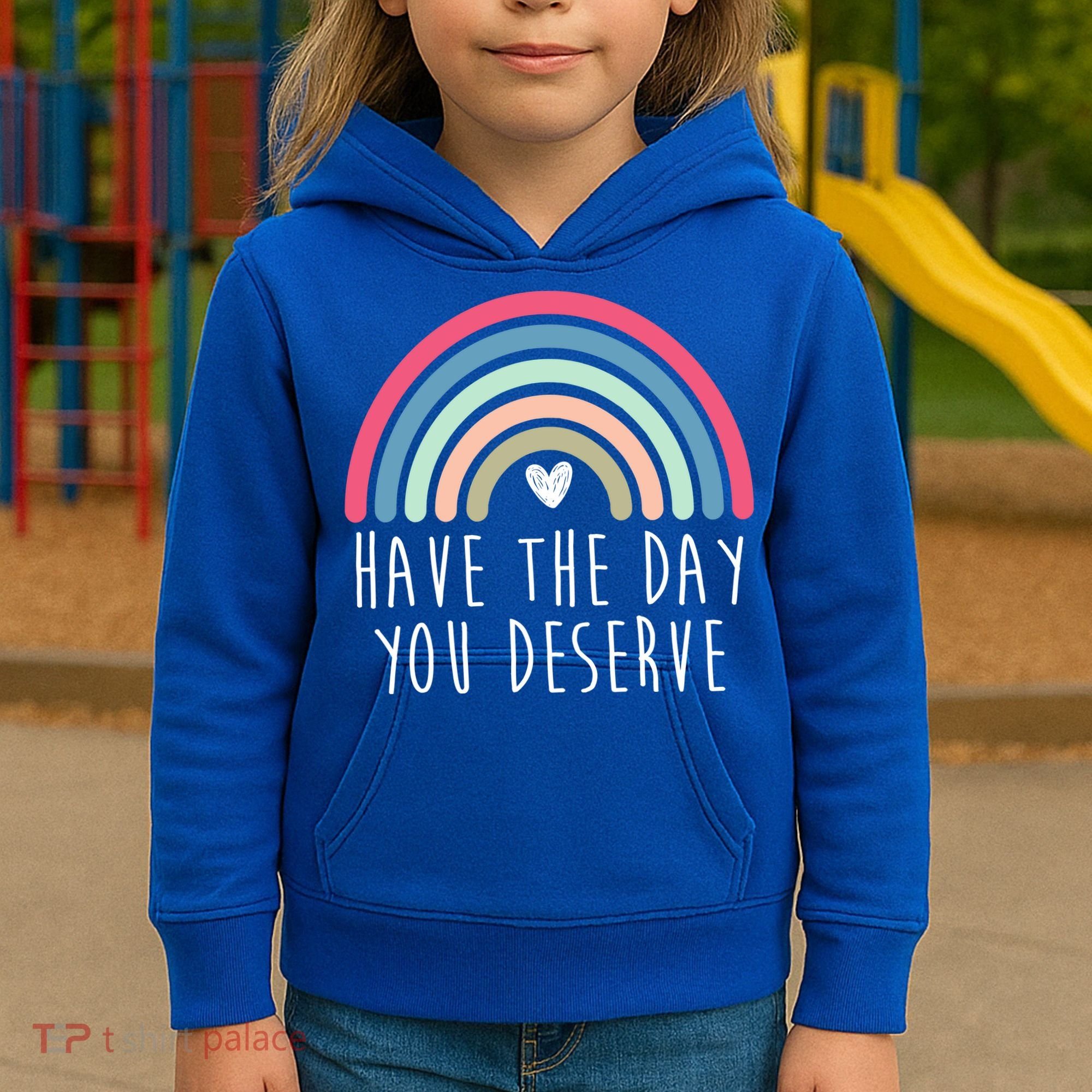Have The Day You Deserve Kids Hoodie