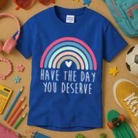 Have The Day You Deserve Kids T-Shirt thumb 3
