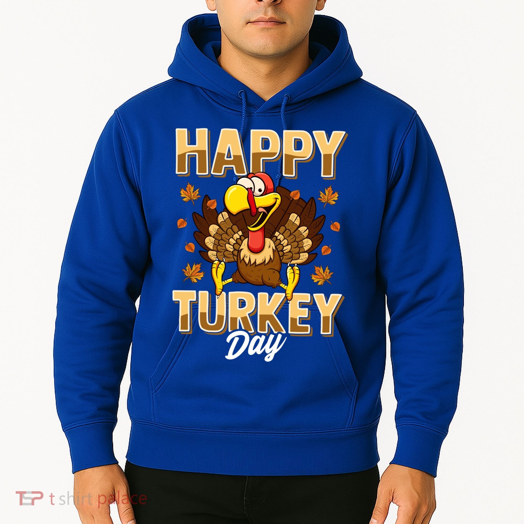 Happy Turkey Day Gift Thanksgiving Day Gift Holiday Gift Hoodie