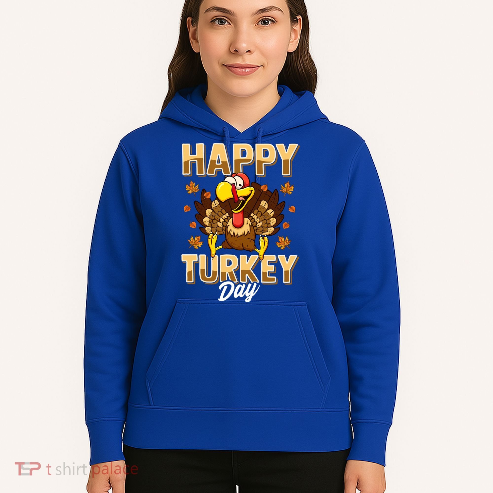 Happy Turkey Day Gift Thanksgiving Day Gift Holiday Gift Hoodie