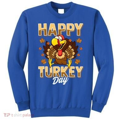 Happy Turkey Day Gift Thanksgiving Day Gift Holiday Gift Sweatshirt