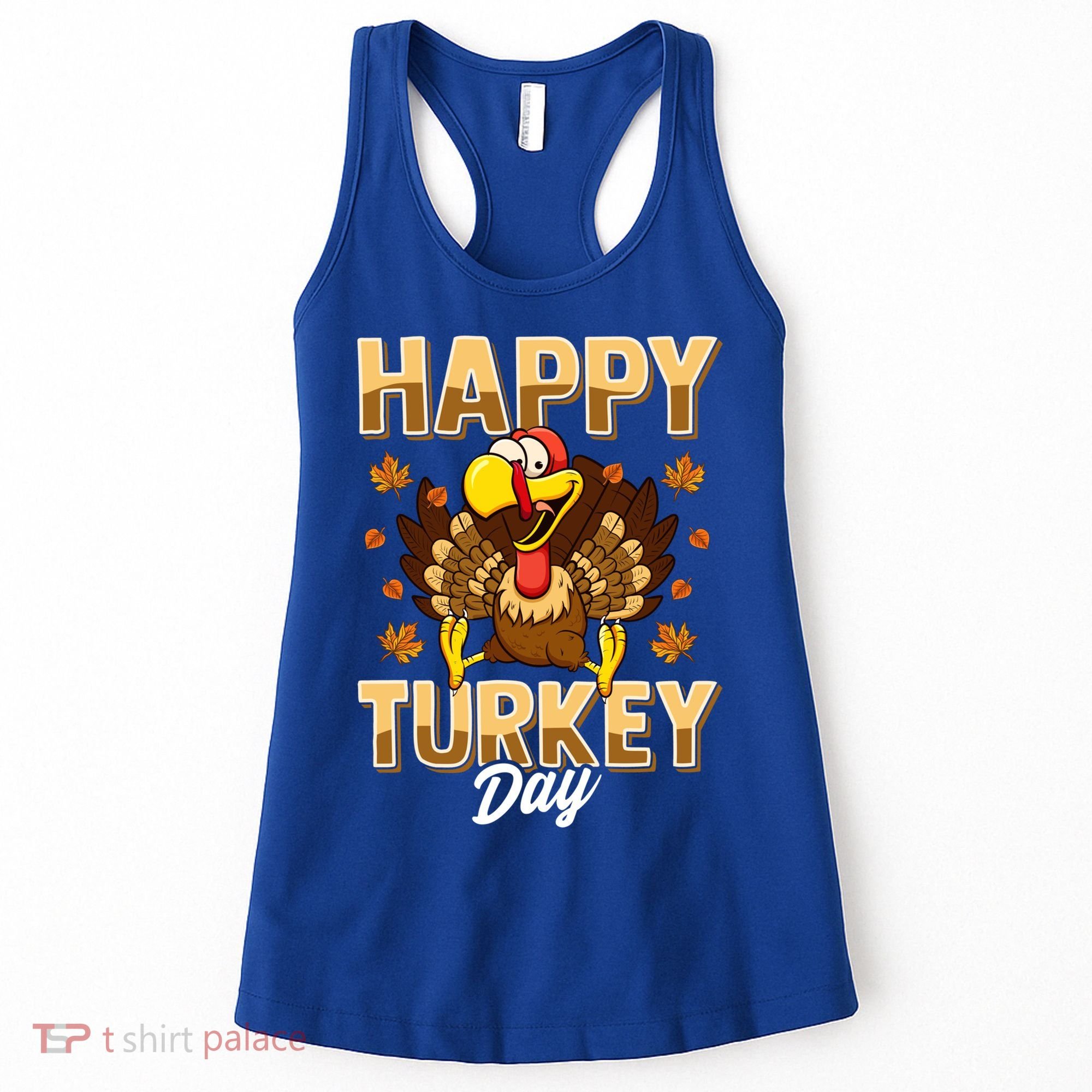 Happy Turkey Day Gift Thanksgiving Day Gift Holiday Gift Women's Tank Top