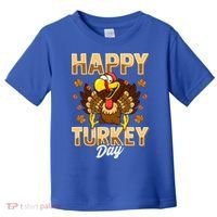 Happy Turkey Day Gift Thanksgiving Day Gift Holiday Gift Toddler T-Shirt thumb 0
