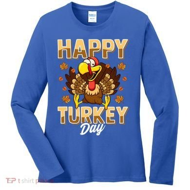 Happy Turkey Day Gift Thanksgiving Day Gift Holiday Gift Women's Long Sleeve Shirt