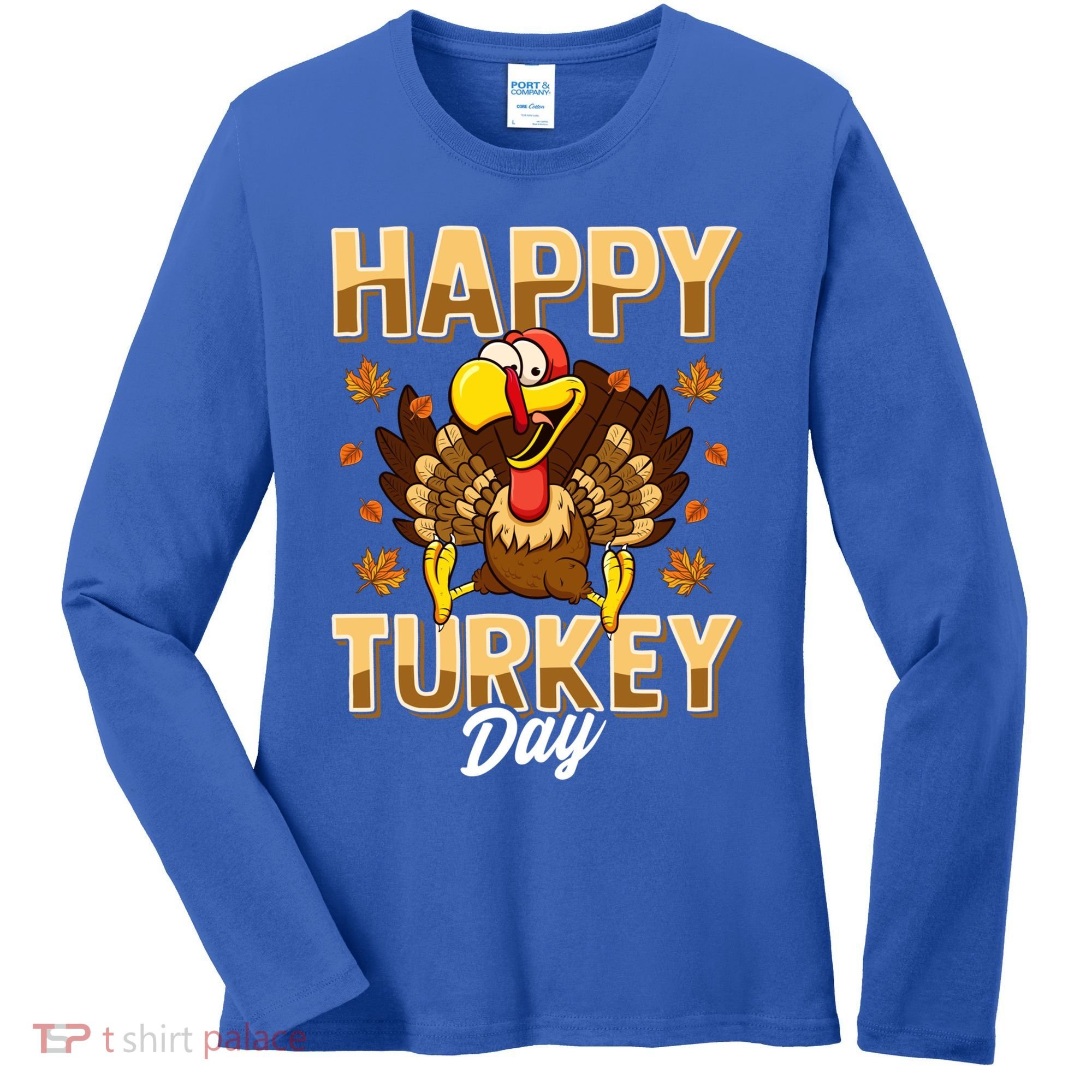 Happy Turkey Day Gift Thanksgiving Day Gift Holiday Gift Women's Long Sleeve Shirt