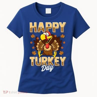 Happy Turkey Day Gift Thanksgiving Day Gift Holiday Gift Women's T-Shirt
