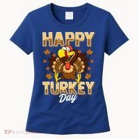 Happy Turkey Day Gift Thanksgiving Day Gift Holiday Gift Women's T-Shirt thumb 0