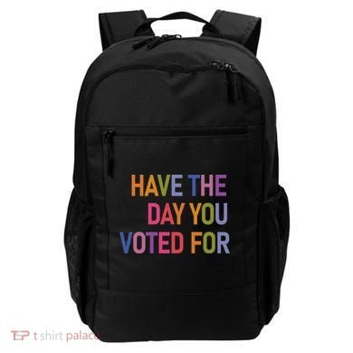 Have The Day You Voted For Backpack