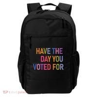 Have The Day You Voted For Backpack thumb 0