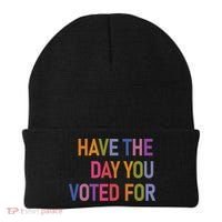 Have The Day You Voted For Beanie thumb 0
