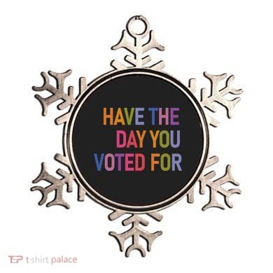 Have The Day You Voted For Ornament