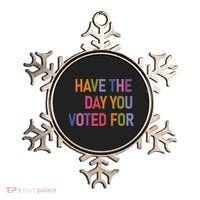 Have The Day You Voted For Ornament thumb 0