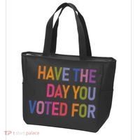 Have The Day You Voted For Tote Bag thumb 3