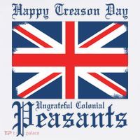 Happy Treason Day Ungrateful Colonial Peasants 4th Of July T-Shirt thumb 7