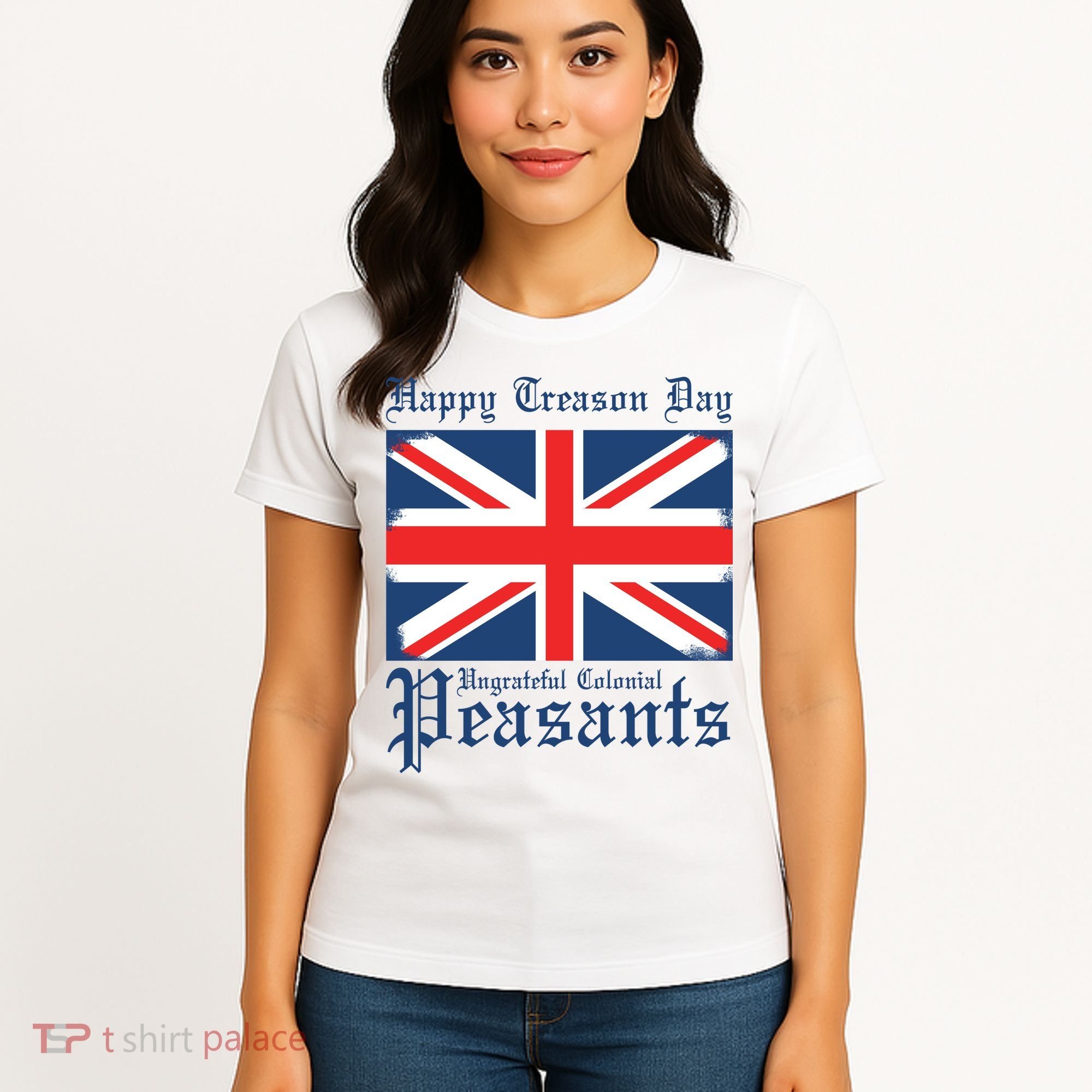 Happy Treason Day Ungrateful Colonial Peasants 4th Of July Women's T-Shirt