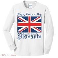 Happy Treason Day Ungrateful Colonial Peasants 4th Of July Kids Long Sleeve Shirt thumb 0
