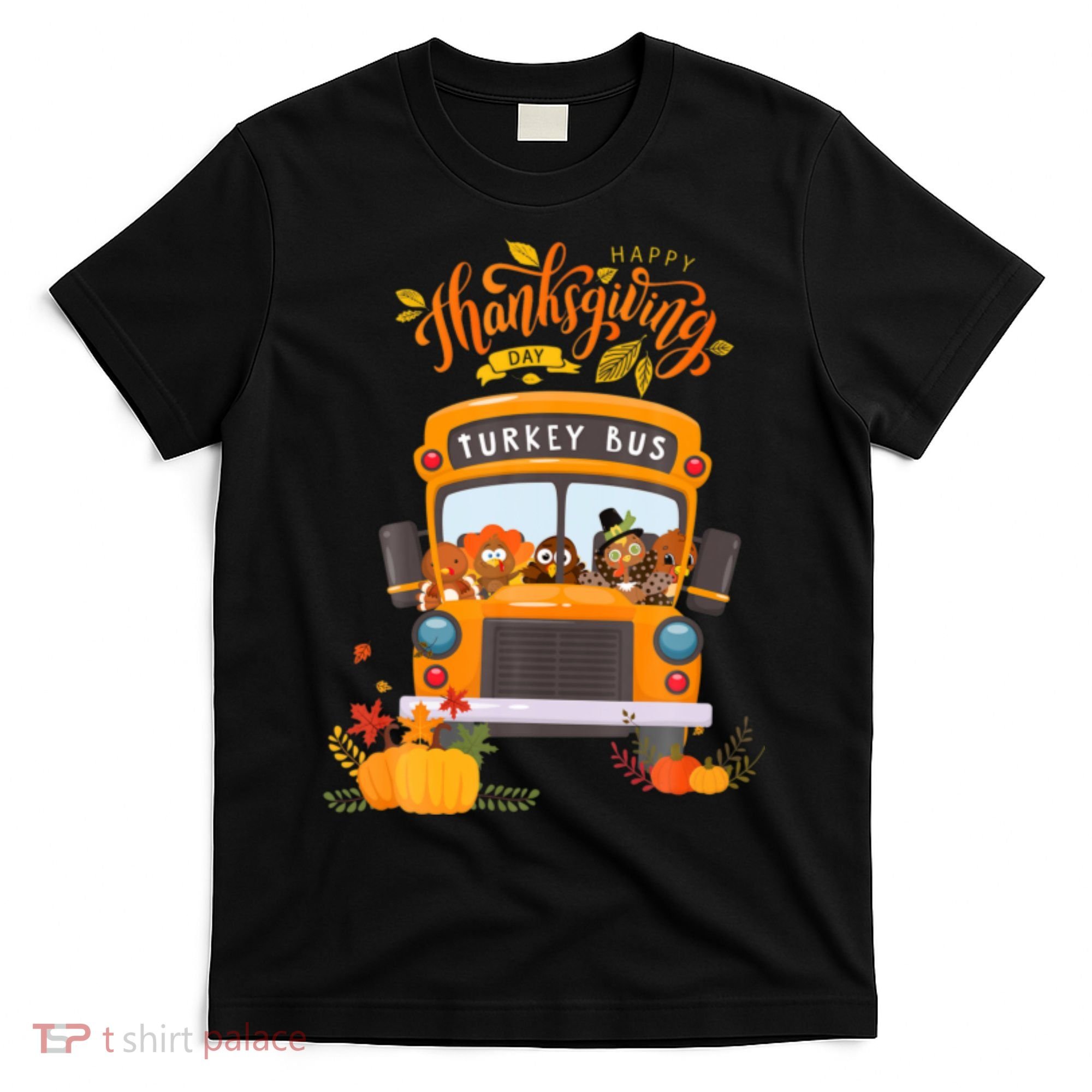 Happy Thanksgiving Day Turkey School Bus Driver Gifts T-Shirt