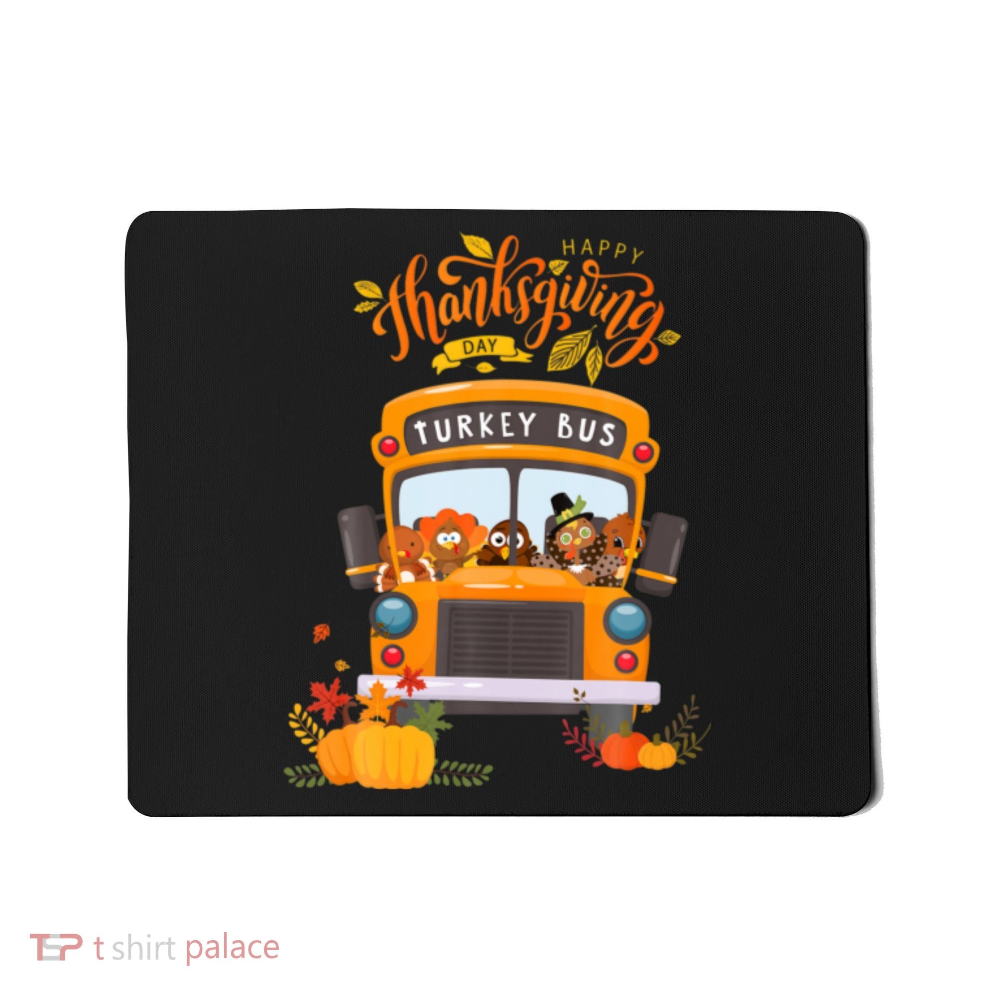 Happy Thanksgiving Day Turkey School Bus Driver Gifts Mousepad