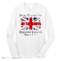 Happy Treason Day Ungrateful Colonials 1776 4th of July Long Sleeve Shirt thumb 0