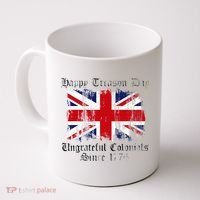 Happy Treason Day Ungrateful Colonials 1776 4th of July Coffee Mug thumb 0