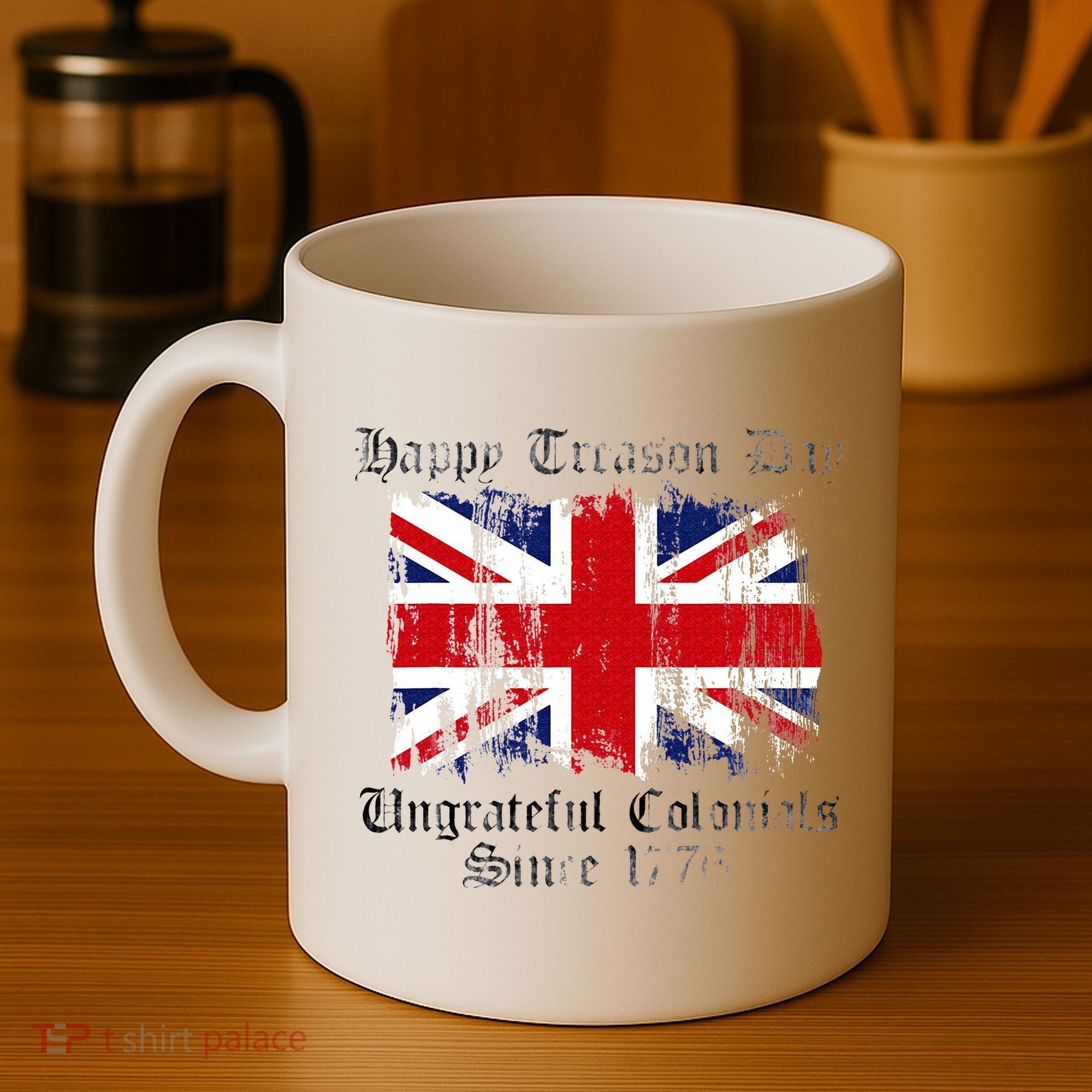Happy Treason Day Ungrateful Colonials 1776 4th of July Coffee Mug