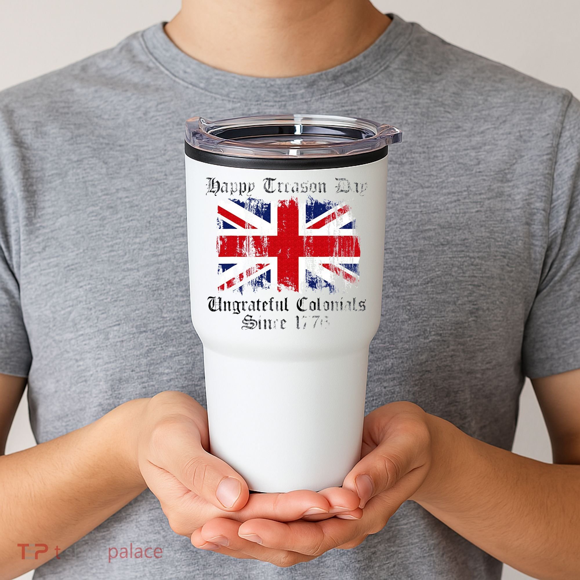 Happy Treason Day Ungrateful Colonials 1776 4th of July Tumbler