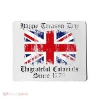 Happy Treason Day Ungrateful Colonials 1776 4th of July Mousepad thumb 0